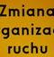 Zmiana organizacji ruchu